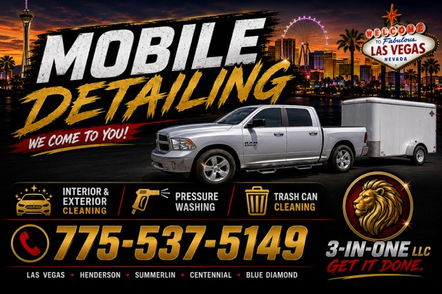 3 In One LLC mobile detailing in Las Vegas, Henderson, Summerlin, Centennial and Blue Diamond — call 775-537-5149